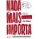 Nada-mais-importa