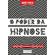 O-poder-da-hipnose