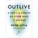 Outlive
